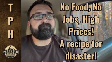No Food, No Jobs, High Prices! A recipe for disaster!