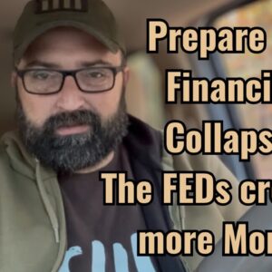 Prepare for Financial Collapse! The FEDs creating more Money!