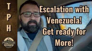 An Escalation with Venezuela! Get Ready for More!