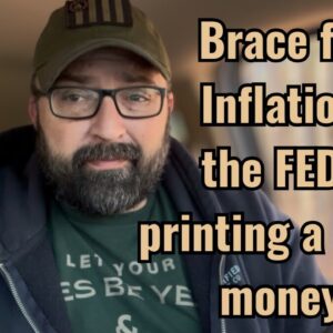 Brace for Inflation! The FED’s printing a lot of money!