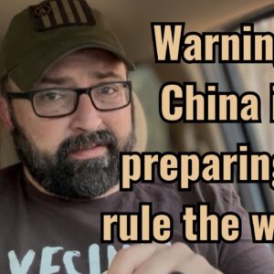 Warning! China is preparing to rule the world!