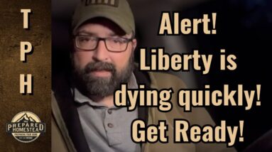 Alert! Liberty is dying quickly! Get Ready!