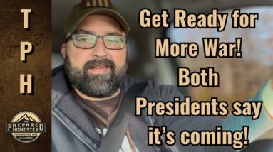 Get Ready for More War! Both Presidents say it’s coming!