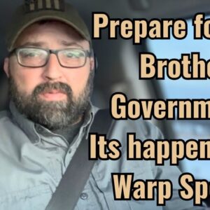 Prepare for BIG Brother Government! It’s Happening at “Warp Speed”!