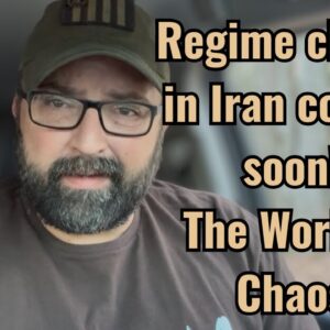 Regime change in Iran coming soon! The World in Chaos!