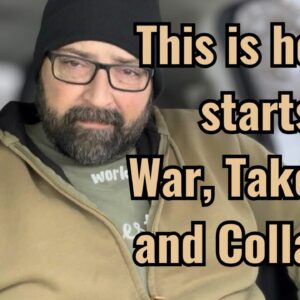 This is how it starts! War, Takeover and Collapse!