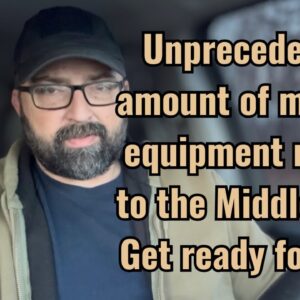 Unprecedented amount of military equipment moved to the Middle East! Get ready for War!