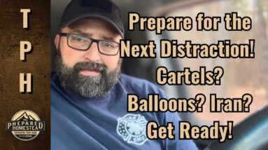 Prepare for the Next Distraction! Cartels? Balloons? Iran? Get Ready!