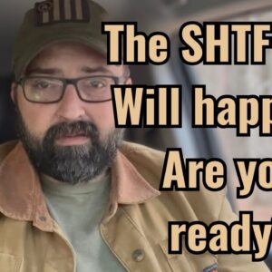 The SHTF that Will happen! Are you ready?