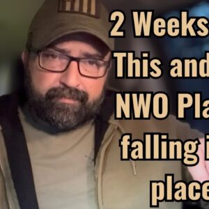 2 Weeks into This and the NWO plan is falling into place!