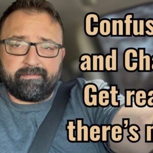 Confusion and Chaos! Get ready, there’s more!