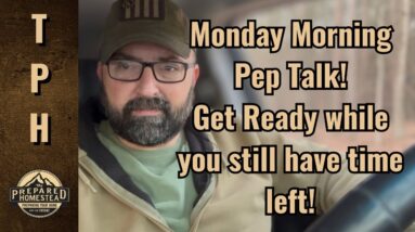 Monday Morning pep talk! Get ready while you still have time left!