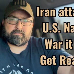 Iran attacks U.S. Navy! War it is! Get Ready!