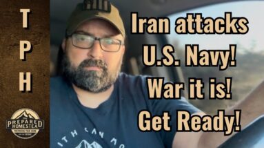 Iran attacks U.S. Navy! War it is! Get Ready!
