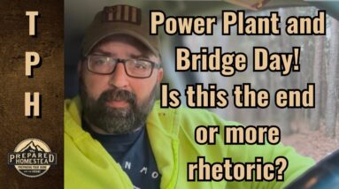 Power Plant and Bridge Day! Is this the end or more rhetoric?