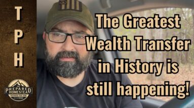 The Greatest Wealth Transfer in History is still happening!