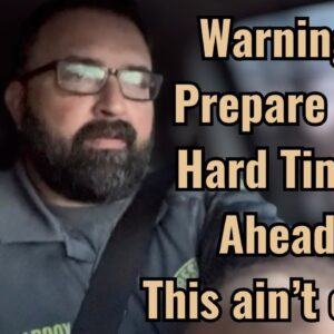 Warning! Prepare for Hard Times Ahead! This ain’t over!