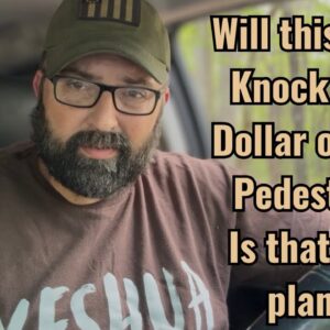 Will this War Knock the Dollar off its Pedestal? Is that the plan?