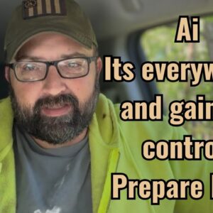 Ai. It’s everywhere and gaining control. Prepare Now!
