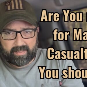 Are You ready for Major Casualties? You should be!