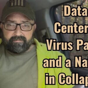 Data Centers, Virus Panic and a Nation in Collapse!