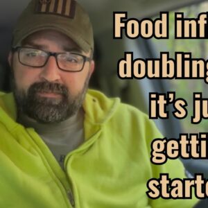 Food inflation doubling and it’s just getting started!