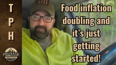 Food inflation doubling and it’s just getting started!
