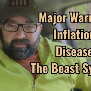 Major Warning! Inflation! Disease! The Beast System!