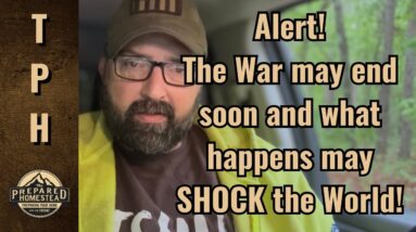 The War may end soon and what happens may SHOCK the World!