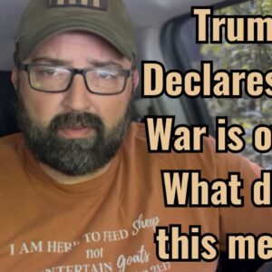 Trump Declares the War is over! What does this mean?