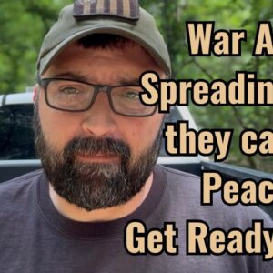 War is Spreading but they call it Peace. Get Ready Folks!