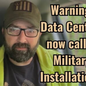 Warning! Data Centers now called military installations!