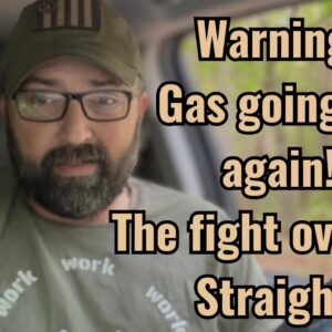 Warning! Gas going up again! The fight over the Straight!