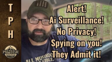 Alert! Ai Surveillance! No Privacy! Spying on you! They Admit it!