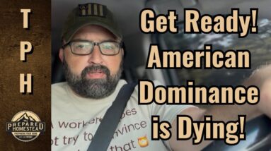 Get Ready! American Dominance is Dying!