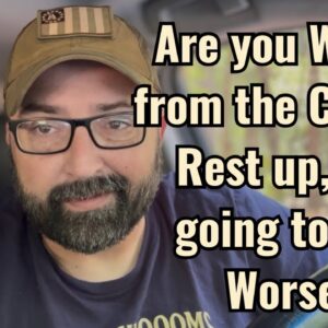 Are you Weary from the Chaos? Rest up, it’s about to get Worse!