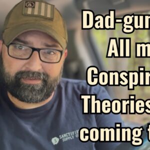 Dad-gum-it! All my Conspiracy Theories are coming true!