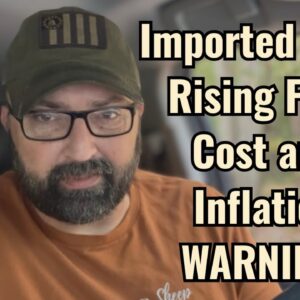 Imported Beef, Rising Food Cost and Inflation WARNING!