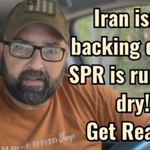 Iran isn’t backing down! SPR is running dry! Get Ready!