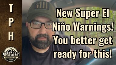 New Super El Niño Warnings! You better get ready for this!