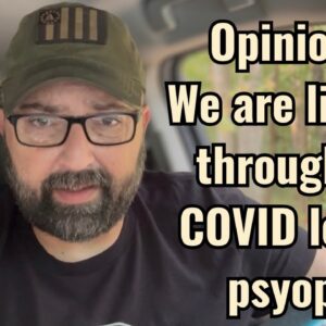 Opinion: We are living through a COVID level psyop!