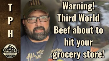 Warning! Third World Beef about to hit your grocery store!